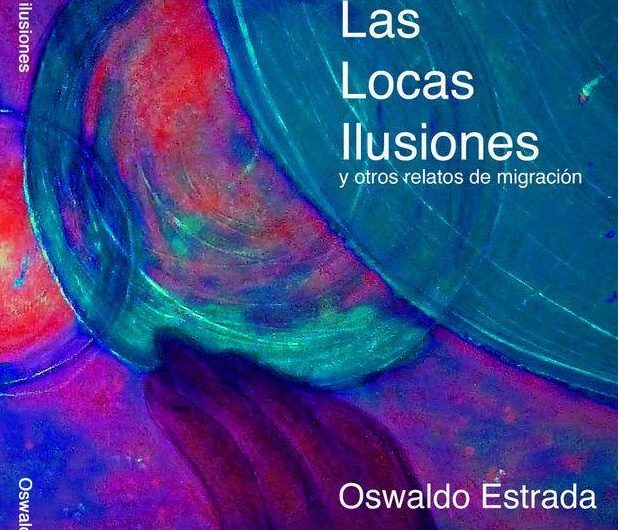 “LAS LOCAS ILUSIONES”: UNA RESEÑA